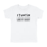 STUNTIN LIKE MY DADDY T-SHIRT (TODDLER)