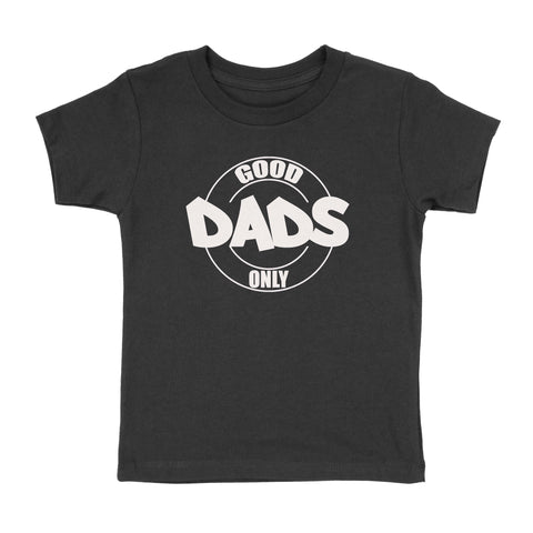 GOOD DADS ONLY T-SHIRT